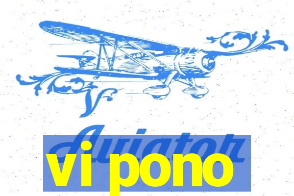 vi pono